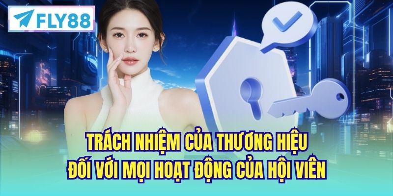 Trách nhiệm của thương hiệu đối với mọi hoạt động của hội viên